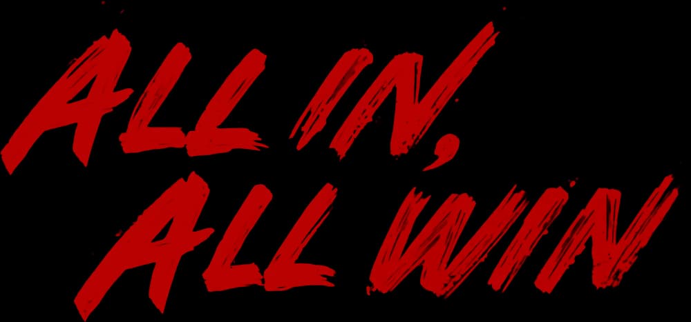 ALL IN, ALL WIN